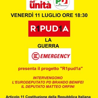 Sanremo, l'11 luglio alla Festa dell'Unità spazio al progetto &quot;R1pud1a&quot; la guerra di Emergency